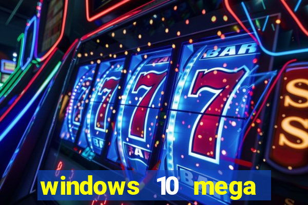 windows 10 mega lite download